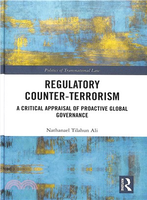 Regulatory Counter-terrorism ― A Critical Appraisal of Proactive Global Governance