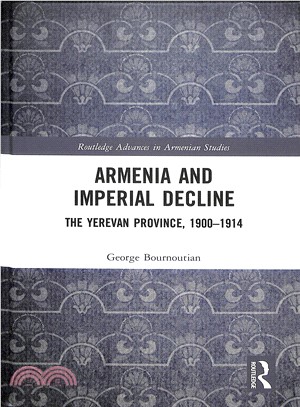 Armenia and Imperial Decline ― The Yerevan Province, 1900-1914