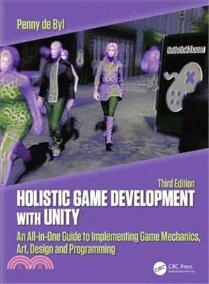 Holistic Game Development With Unity ― An All-in-one Guide to Implementing Game Mechanics, Art, Design and Programming