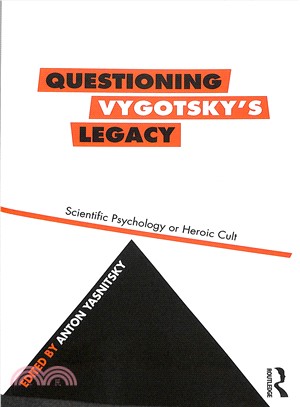 Questioning Vygotsky's Legacy ― Scientific Psychology or Heroic Cult