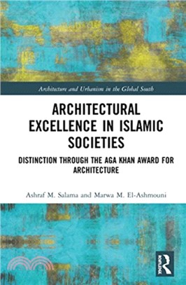 Architectural Excellence in Islamic Societies：Distinction through the Aga Khan Award for Architecture