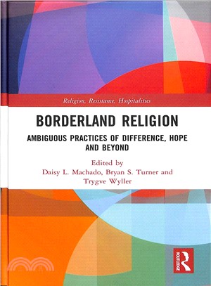 Borderland Religion ― Ambiguous Practices of Difference, Hope and Beyond