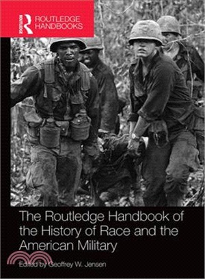 The Routledge Handbook of the History of Race and the American Military