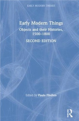 Early Modern Things：Objects and their Histories, 1500-1800