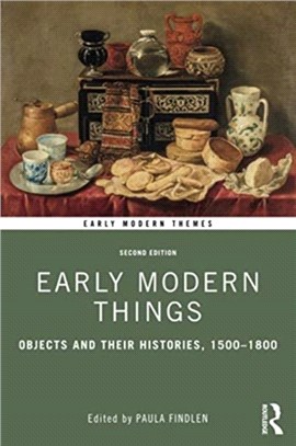 Early Modern Things：Objects and their Histories, 1500-1800