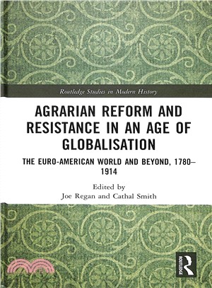 Agrarian Reform and Resistance in an Age of Globalisation ― The Euro-american World and Beyond 1780-1914