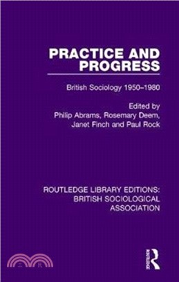 Practice and Progress：British Sociology 1950-1980