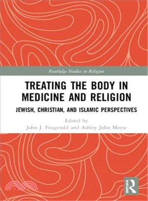 Treating the Body in Medicine and Religion ― Jewish, Christian, and Islamic Perspectives