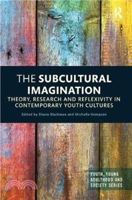 The Subcultural Imagination：Theory, Research and Reflexivity in Contemporary Youth Cultures