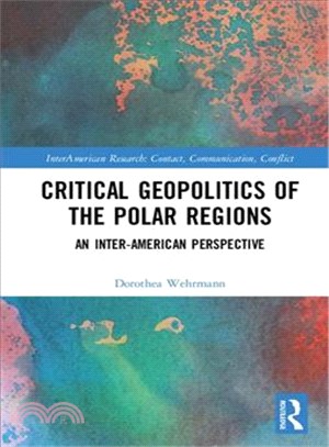 Critical Geopolitics of the Polar Regions ― An Inter-american Perspective