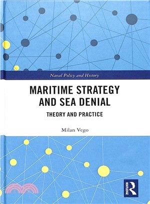 Maritime Strategy and Sea Denial ― Theory and Practice