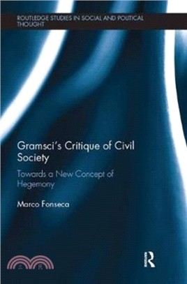 Gramsci's Critique of Civil Society：Towards a New Concept of Hegemony