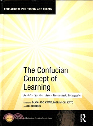 The Confucian Concept of Learning ― Revisited for East Asian Humanistic Pedagogies