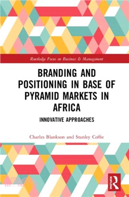 Branding and Positioning in Base of the Pyramid Markets in Africa: Innovative Approaches