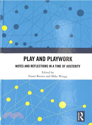 Play and Playwork ― Notes and Reflections in a Time of Austerity