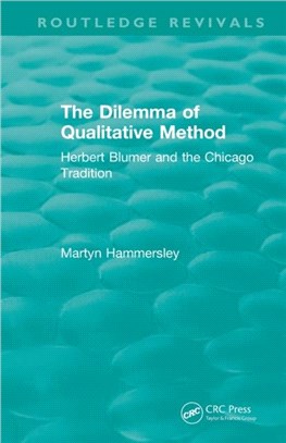 : The Dilemma of Qualitative Method (1989)：Herbert Blumer and the Chicago Tradition