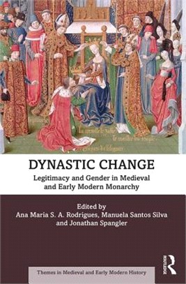 Dynastic Change ― Legitimacy and Gender in Medieval and Early Modern Monarchy