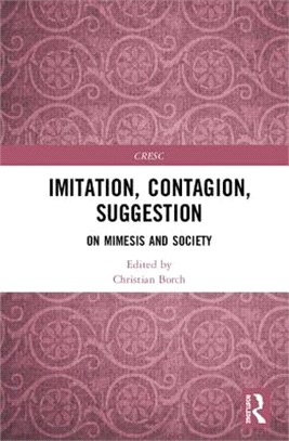 Imitation, Contagion, Suggestion ― On Mimesis and Society