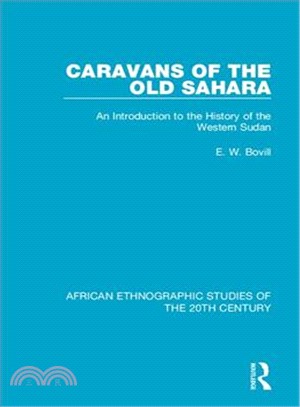 Caravans of the Old Sahara ― An Introduction to the History of the Western Sudan