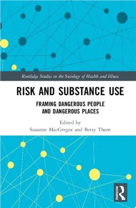 Risk and Substance Use：Framing Dangerous People and Dangerous Places