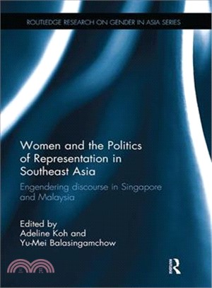 Women and the Politics of Representation in Southeast Asia ― Engendering Discourse in Singapore and Malaysia