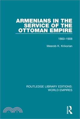 Armenians in the Service of the Ottoman Empire ― 1860-1908