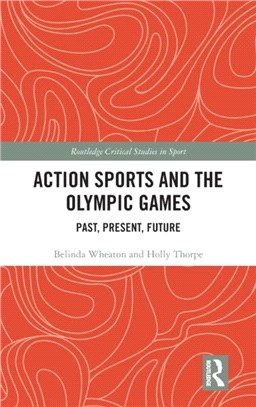 Action Sports and the Olympic Games：Past, Present, Future