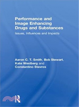 Performance and Image Enhancing Drugs and Substances ― Issues, Influences and Impacts