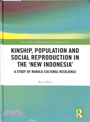 Kinship, Population and Social Reproduction in the 'new Indonesia' ― A Study of Nuaulu Cultural Resilience