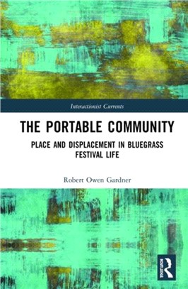 The Portable Community：Place and Displacement in Bluegrass Festival Life