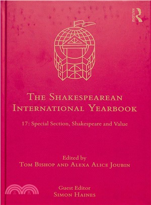 The Shakespearean International Yearbook ― 17: Special Section, Shakespeare and Value