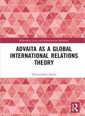 Advaita As a Global International Relations Theory