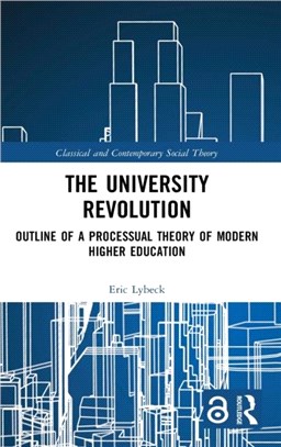 The University Revolution：Outline of a Processual Theory of Modern Higher Education