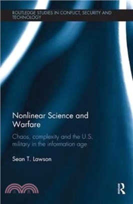 Nonlinear Science and Warfare：Chaos, complexity and the U.S. military in the information age