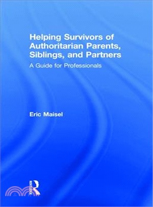 Helping Survivors of Authoritarian Parents, Siblings, and Partners ― A Guide for Professionals