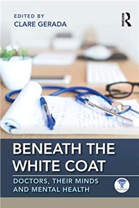 Beneath the White Coat：Doctors, Their Minds and Mental Health
