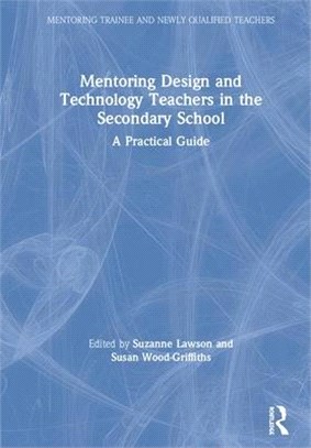 Mentoring Design and Technology Teachers in the Secondary School ― A Practical Guide