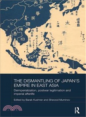 The Dismantling of Japan's Empire in East Asia ― Deimperialization, Postwar Legitimation and Imperial Afterlife