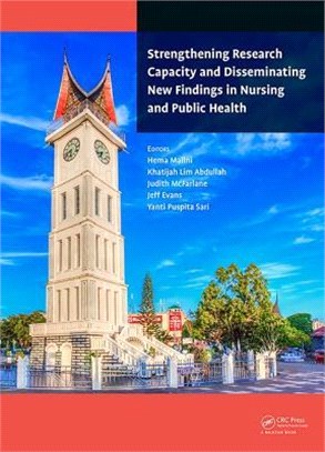 Strengthening Research Capacity and Disseminating New Findings in Nursing and Public Health ― Proceedings of the 1st Andalas International Nursing Conference