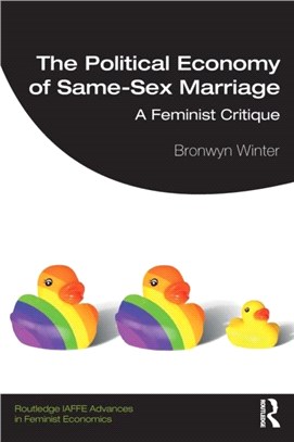 The Political Economy of Same-Sex Marriage：A Feminist Critique