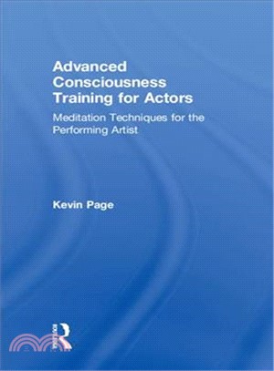 Advanced Consciousness Training for Actors ― Meditation Techniques for the Performing Artist