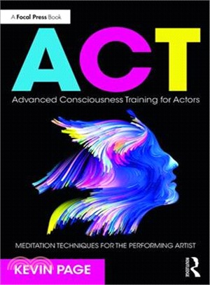 Advanced Consciousness Training for Actors ― Meditation Techniques for the Performing Artist