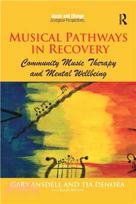 Musical Pathways in Recovery：Community Music Therapy and Mental Wellbeing