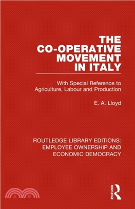 The Co-operative Movement in Italy：With Special Reference to Agriculture, Labour and Production