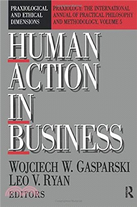 Human Action in Business ― Praxiological and Ethical Dimensions