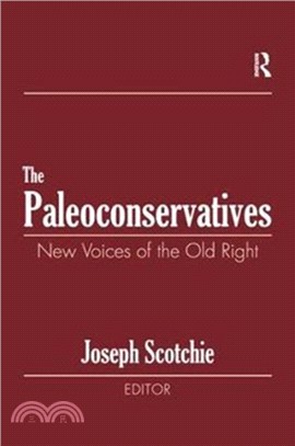 The Paleoconservatives：New Voices of the Old Right