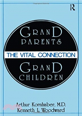 Grandparents/Grandchildren：The Vital Connection