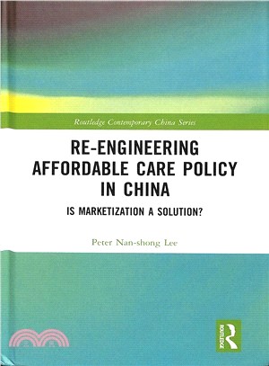 Re-engineering Affordable Care Policy in China ― Is Marketization a Solution?