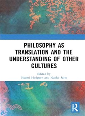 Philosophy As Translation and the Understanding of Other Cultures