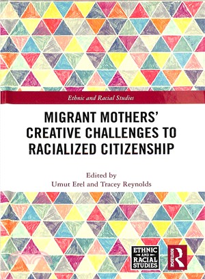 Migrant Mothers' Creative Challenges to Racialized Citizenship